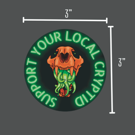 "Support Your Local Cryptid" Vinyl Sticker