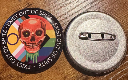 "Exist Out of Spite" Pinback Button