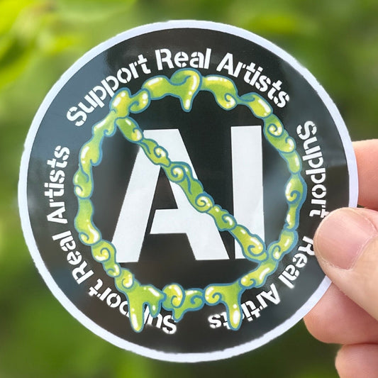 Sticker with Neon green slime forming a no symbol over the text AI encircled by text that says Support Real artists. Background is a green bush.